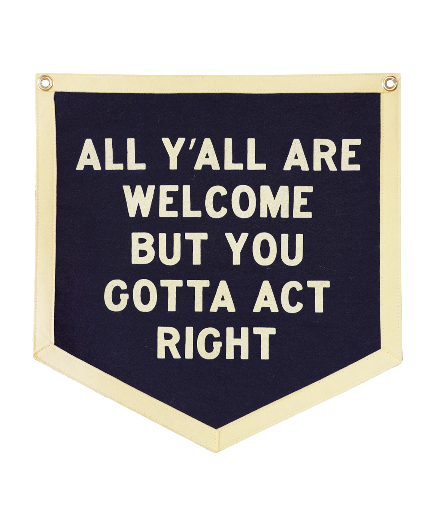 All Y'all Are Welcome But.....